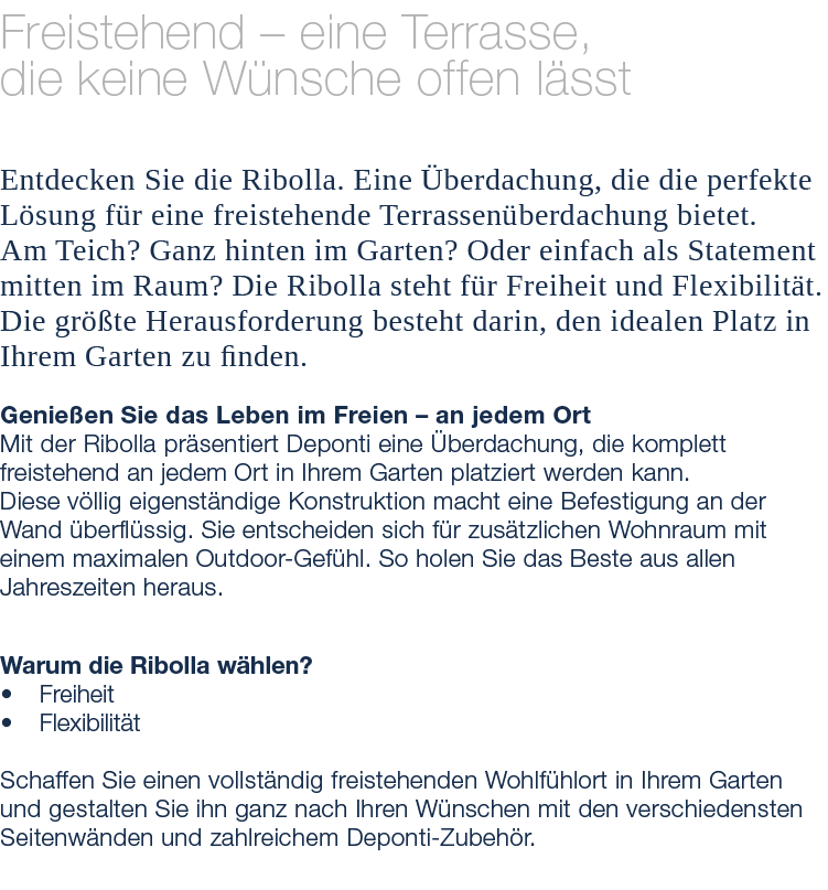 Freistehend – eine Terrasse, die keine W nsche offen l sst Entdecken Sie die Ribolla. Eine berdachung, die die perfe...