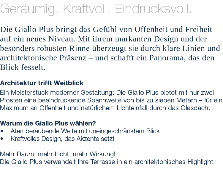 Ger umig. Kraftvoll. Eindrucksvoll. Die Giallo Plus bringt das Gef hl von Offenheit und Freiheit auf ein neues Niveau...