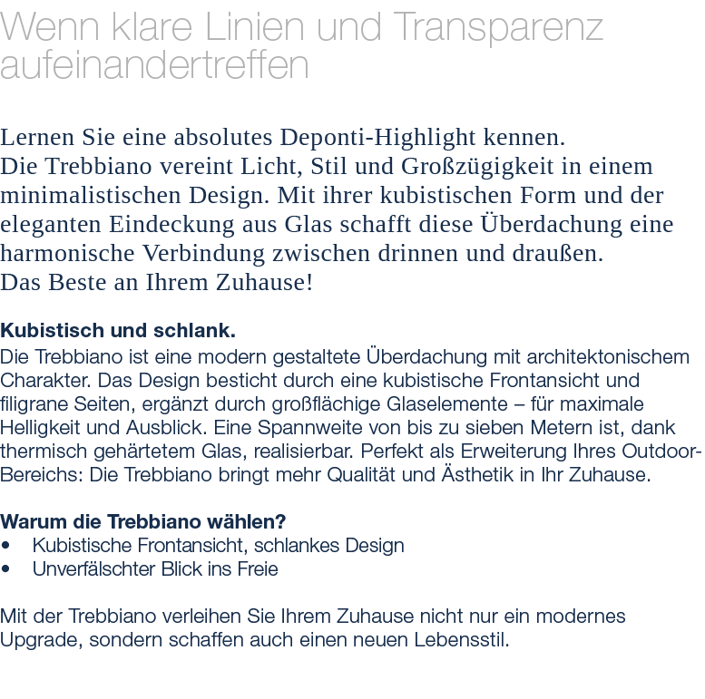 Wenn klare Linien und Transparenz aufeinandertreffen Lernen Sie eine absolutes Deponti Highlight kennen. Die Trebbian...