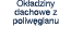 Ok adziny dachowe z poliw glanu