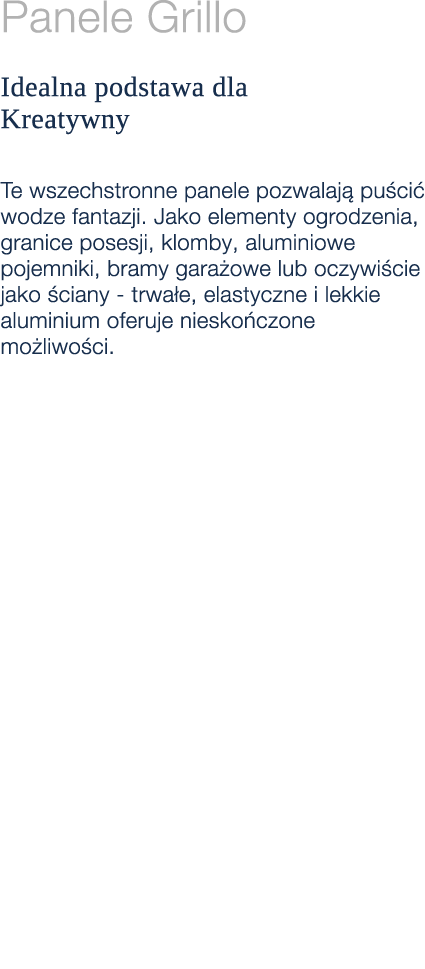 Panele Grillo Idealna podstawa dla Kreatywny Te wszechstronne panele pozwalaj pu ci  wodze fantazji. Jako elementy o...