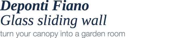 Deponti Fiano Glass sliding wall turn your canopy into a garden room
