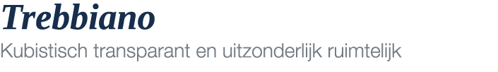 Trebbiano Kubistisch transparant en uitzonderlijk ruimtelijk
