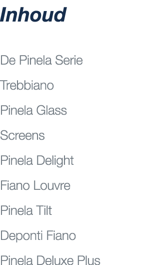 Inhoud De Pinela Serie Trebbiano Pinela Glass Screens Pinela Delight Fiano Louvre Pinela Tilt Deponti Fiano Pinela De...