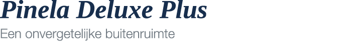 Pinela Deluxe Plus Een onvergetelijke buitenruimte