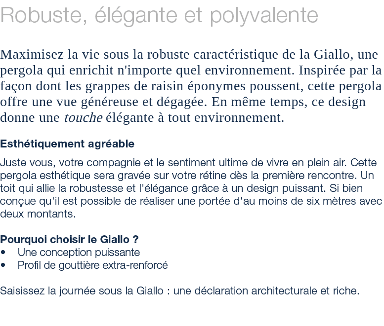 Robuste, l gante et polyvalente Maximisez la vie sous la robuste caract ristique de la Giallo, une pergola qui enric...