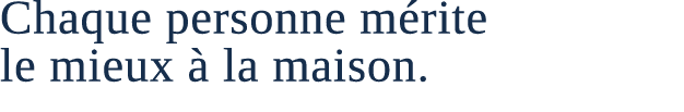 Chaque personne m rite le mieux  la maison.