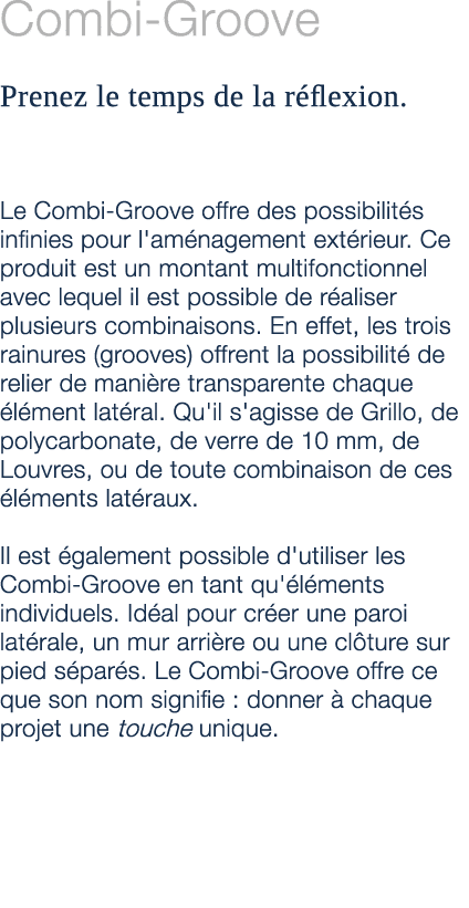 Combi Groove Prenez le temps de la r flexion. Le Combi Groove offre des possibilit s infinies pour l'am nagement ext ...
