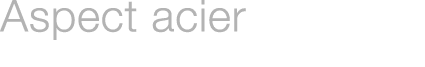 Aspect acier 