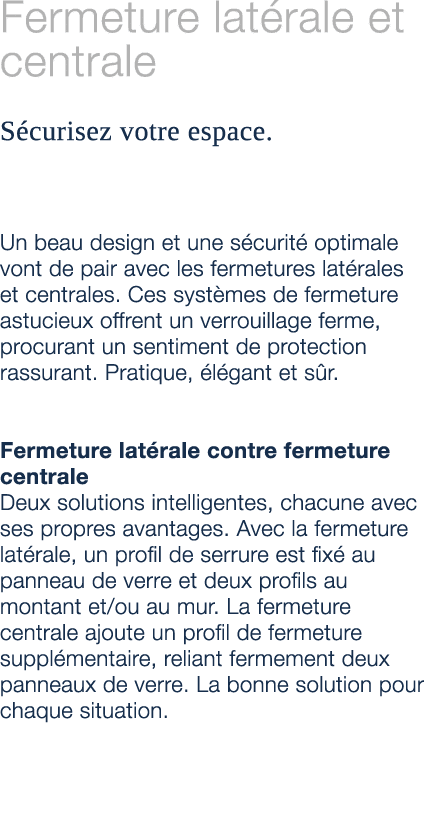 Fermeture lat rale et centrale S curisez votre espace. Un beau design et une s curit optimale vont de pair avec les ...