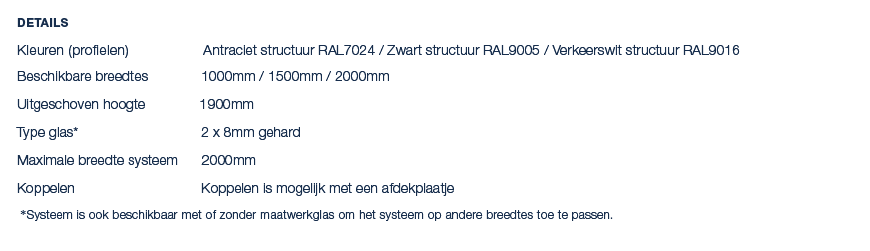 Details Kleuren (profielen) Antraciet structuur RAL7024 / Zwart structuur RAL9005 / Verkeerswit structuur RAL9016 Bes...
