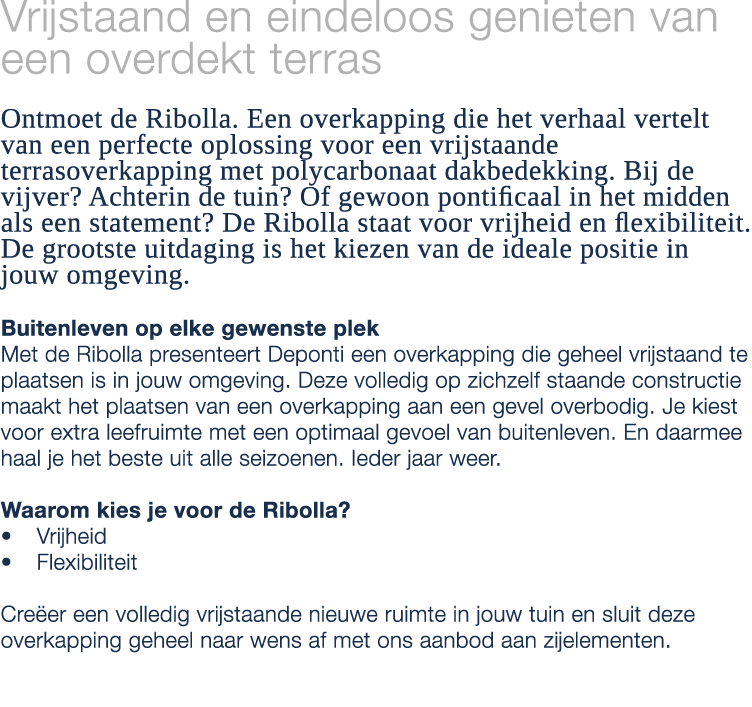 Vrijstaand en eindeloos genieten van een overdekt terras Ontmoet de Ribolla. Een overkapping die het verhaal vertelt ...