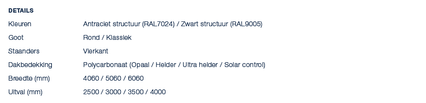 DETAILS Kleuren Antraciet structuur (RAL7024) / Zwart structuur (RAL9005) Goot Rond / Klassiek Staanders Vierkant Dak...
