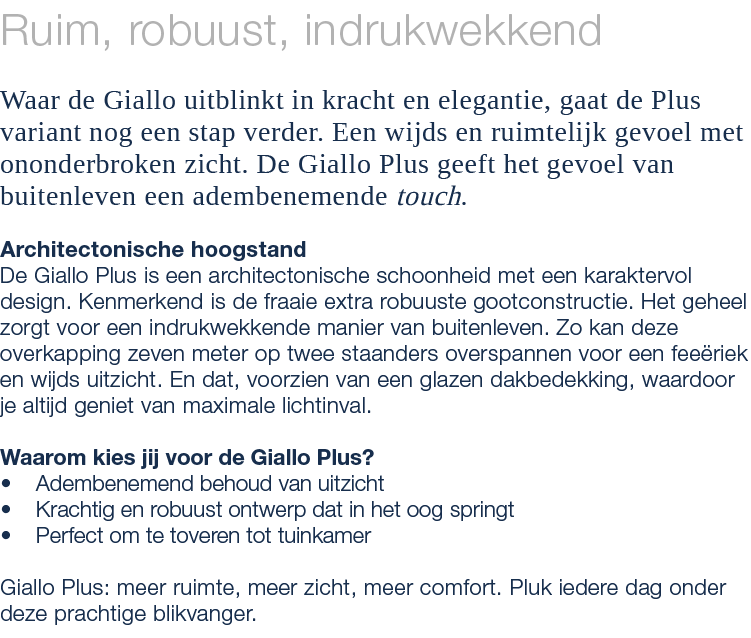 Ruim, robuust, indrukwekkend Waar de Giallo uitblinkt in kracht en elegantie, gaat de Plus variant nog een stap verde...