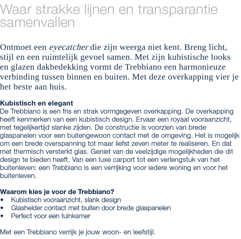 Waar strakke lijnen en transparantie samenvallen Ontmoet een eyecatcher die zijn weerga niet kent. Breng licht, stijl...