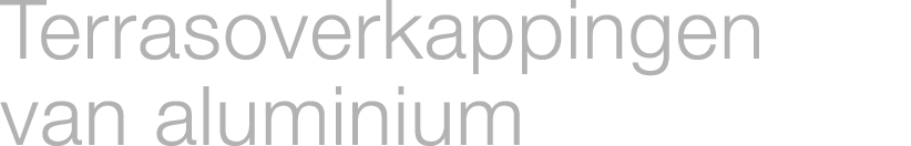 Terrasoverkappingen van aluminium