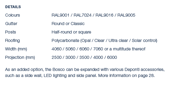 Details Colours RAL9001 / RAL7024 / RAL9016 / RAL9005 Gutter Round or Classic Posts Half round or square Roofing Poly...