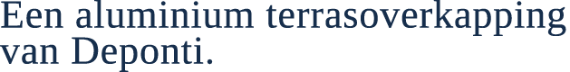 Een aluminium terrasoverkapping van Deponti. 
