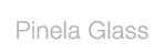 Pinela Glass