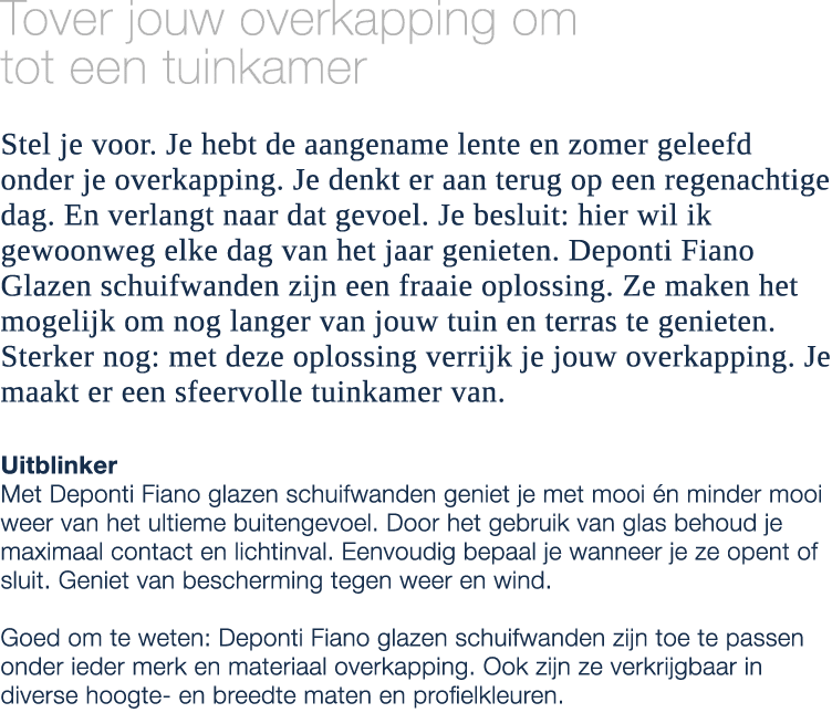 Tover jouw overkapping om tot een tuinkamer Stel je voor. Je hebt de aangename lente en zomer geleefd onder je overka...