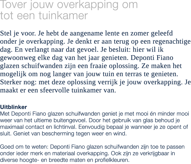 Tover jouw overkapping om tot een tuinkamer Stel je voor. Je hebt de aangename lente en zomer geleefd onder je overka...