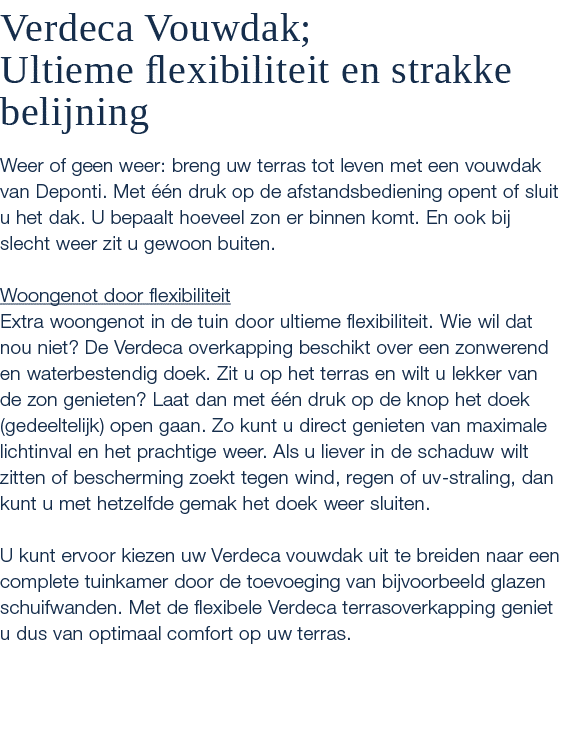 Verdeca Vouwdak; Ultieme flexibiliteit en strakke belijning Weer of geen weer: breng uw terras tot leven met een vouw...