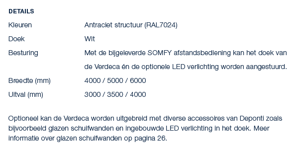 Details Kleuren Antraciet structuur (RAL7024) Doek Wit Besturing Met de bijgeleverde SOMFY afstandsbediening kan het ...