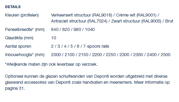 Details Kleuren (profielen) Verkeerswit structuur (RAL9016) / Cr me wit (RAL9001) / Antraciet structuur (RAL7024) / Z...