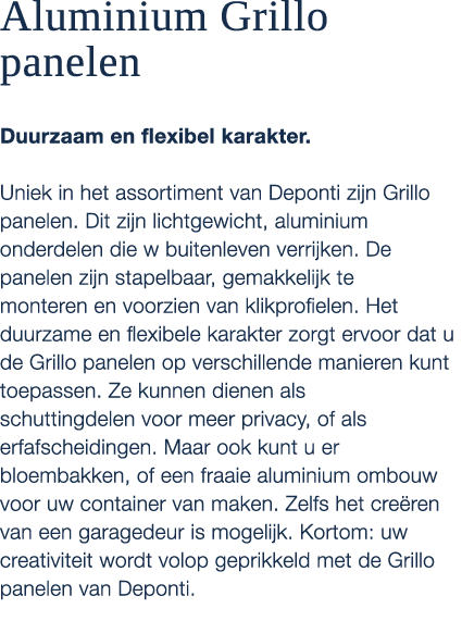 Aluminium Grillo panelen Duurzaam en flexibel karakter. Uniek in het assortiment van Deponti zijn Grillo panelen. Dit...