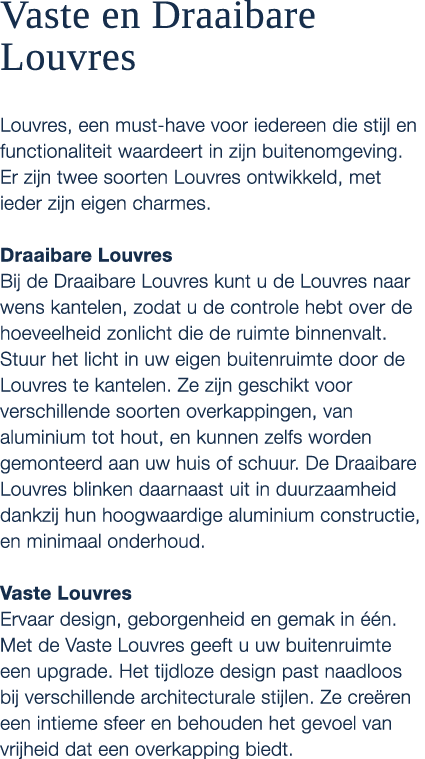 Vaste en Draaibare Louvres Louvres, een must have voor iedereen die stijl en functionaliteit waardeert in zijn buiten...