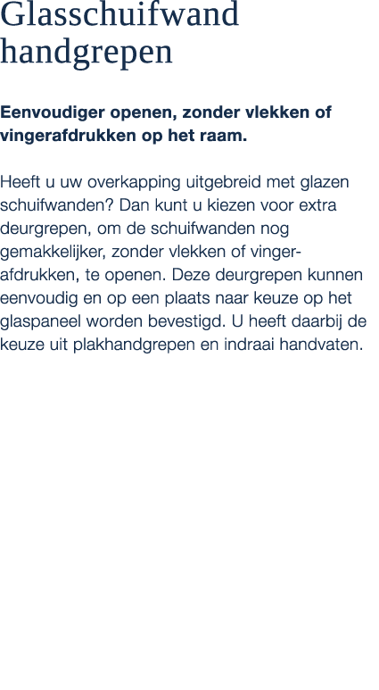 Glasschuifwand handgrepen Eenvoudiger openen, zonder vlekken of vingerafdrukken op het raam. Heeft u uw overkapping u...