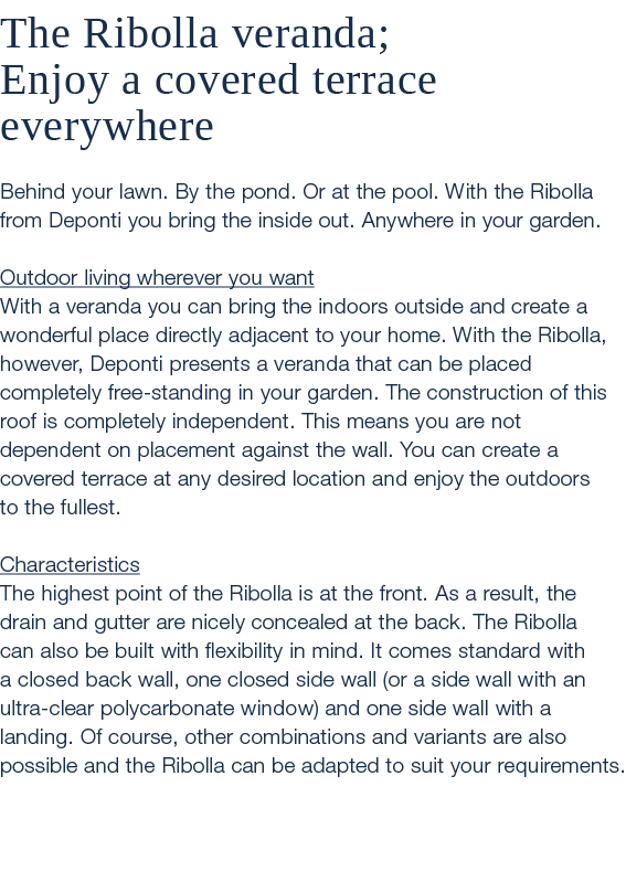 The Ribolla veranda; Enjoy a covered terrace everywhere Behind your lawn. By the pond. Or at the pool. With the Ribol...