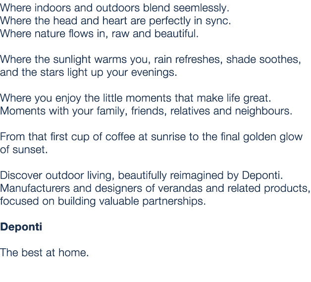 Where indoors and outdoors blend seemlessly. Where the head and heart are perfectly in sync. Where nature flows in, r...