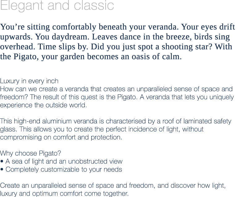 Elegant and classic You’re sitting comfortably beneath your veranda. Your eyes drift upwards. You daydream. Leaves da...