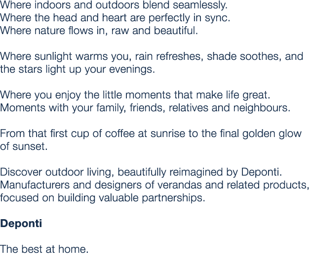 Where indoors and outdoors blend seamlessly. Where the head and heart are perfectly in sync. Where nature flows in, r...