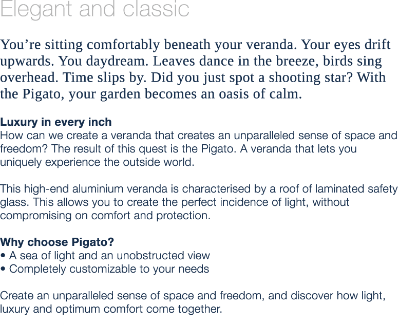 Elegant and classic You’re sitting comfortably beneath your veranda. Your eyes drift upwards. You daydream. Leaves da...