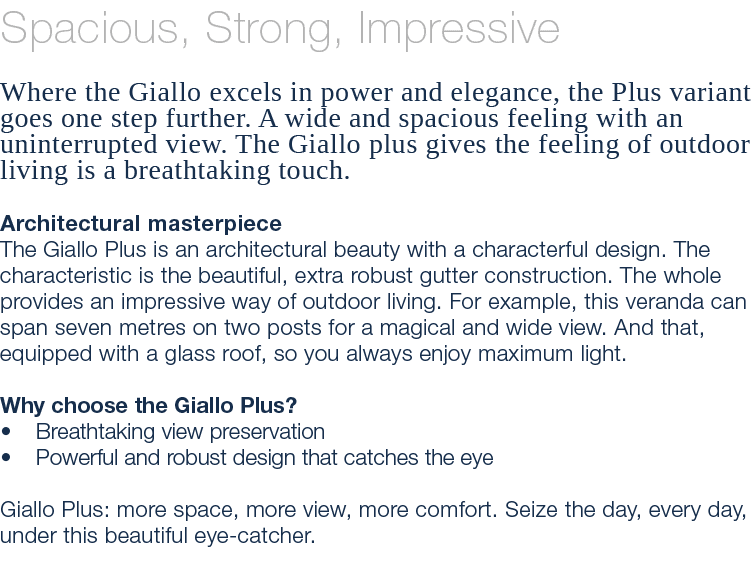 Spacious, Strong, Impressive Where the Giallo excels in power and elegance, the Plus variant goes one step further. A...