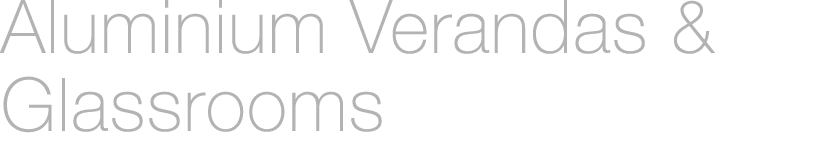 Aluminium Verandas & Glassrooms