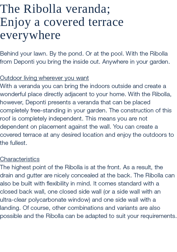 The Ribolla veranda; Enjoy a covered terrace everywhere Behind your lawn. By the pond. Or at the pool. With the Ribol...