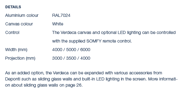 Details Aluminium colour RAL7024 Canvas colour White Control The Verdeca canvas and optional LED lighting can be cont...
