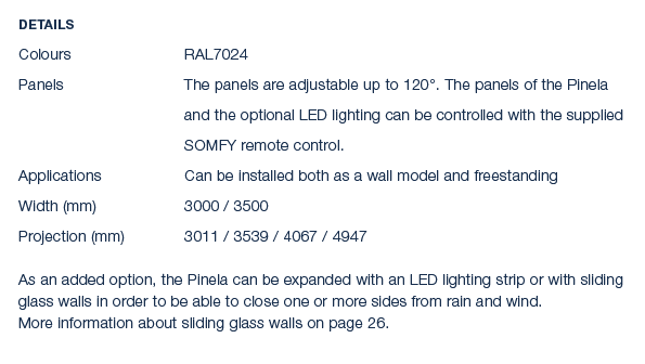 Details Colours RAL7024 Panels The panels are adjustable up to 120°. The panels of the Pinela and the optional LED li...