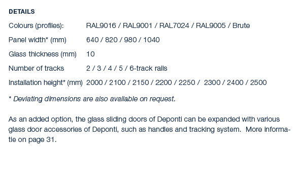 Details Colours (profiles): RAL9016 / RAL9001 / RAL7024 / RAL9005 / Brute Panel width* (mm) 640 / 820 / 980 / 1040 Gl...
