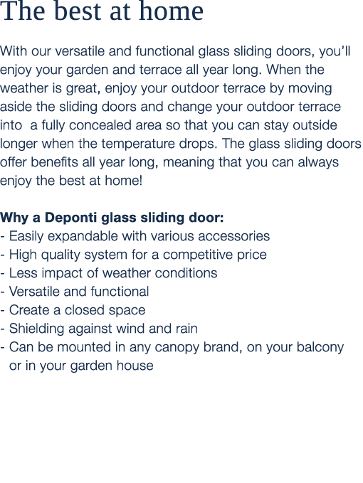 The best at home With our versatile and functional glass sliding doors, you’ll enjoy your garden and terrace all year...