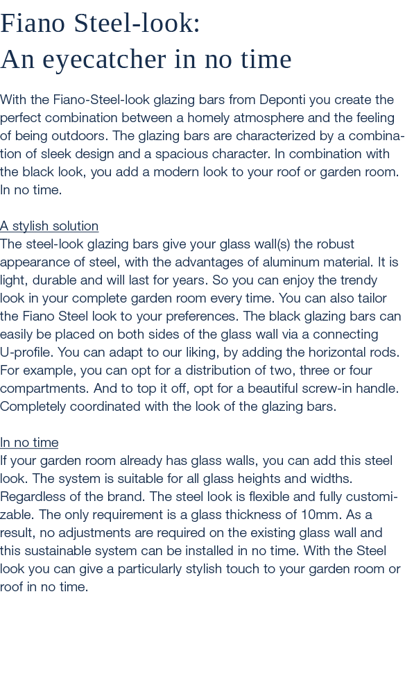 Fiano Steel look: An eyecatcher in no time With the Fiano Steel look glazing bars from Deponti you create the perfect...