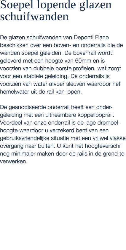 Soepel lopende glazen schuifwanden De glazen schuifwanden van Deponti Fiano beschikken over een boven en onderrails d...