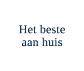 Het beste aan huis