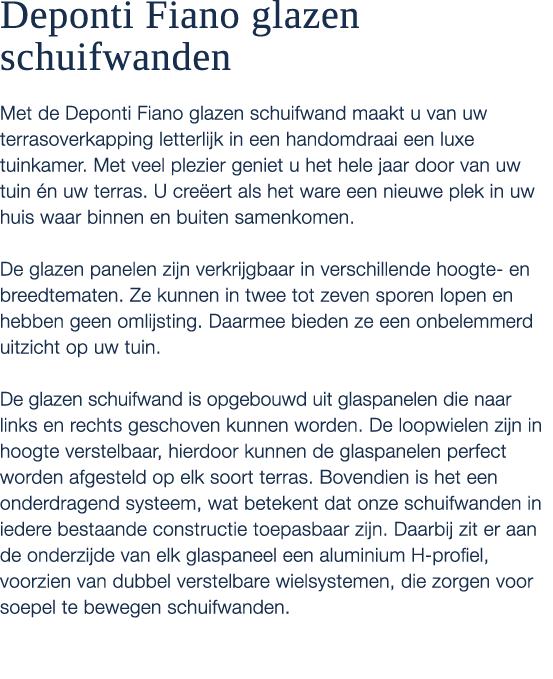 Deponti Fiano glazen schuifwanden Met de Deponti Fiano glazen schuifwand maakt u van uw terrasoverkapping letterlijk ...
